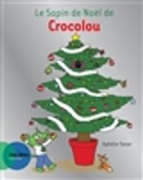 Le sapin de Noël de Crocolou / Ophélie Texier | Texier, Ophélie (1970-....). Auteur