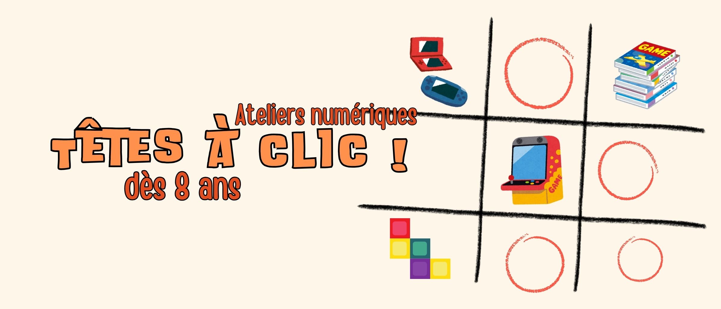 Ateliers numériques "Têtes à clic" - mercredis 6 mai et 3 juin, 14h - dès 8 ans