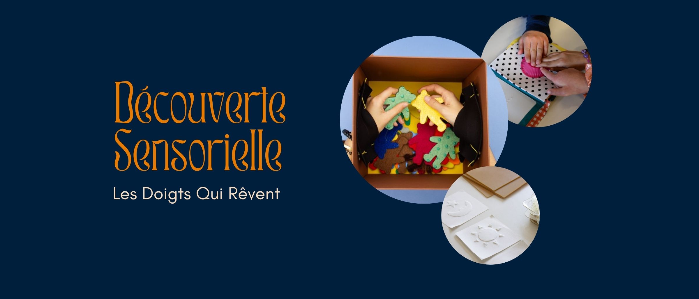 Découverte sensorielle "Les doigts qui rêvent", mercredi 16 septembre de 13h30 à 17h